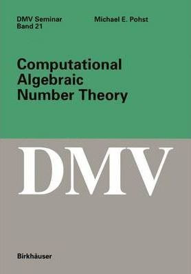 Computational Algebraic Number Theory - Michael E. Phost ...