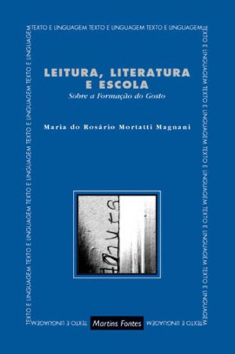 Leitura, Literatura E Escola: Sobre A Formação Do Gosto, De Mortatti, Maria Do Rosário Longo. Editora Martins Editora, Capa Mole Em Português