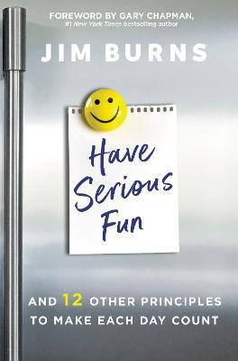 Libro Have Serious Fun : And 12 Other Principles To Make ...