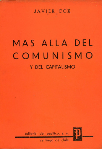 Más Allá Del Comunismo Y Del Capitalismo - Javier Cox