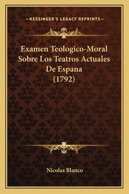 Libro Examen Teologico-moral Sobre Los Teatros Actuales D...