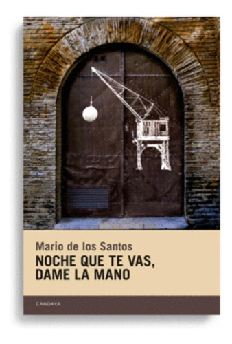 Libro.- Noche Que Te Vas, Dame La Mano