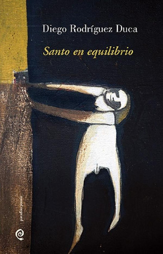Libro - Santo En Equilibrio, De Rodriguez Duca Diego. Serie