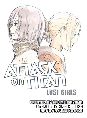 Attack On Titan: Lost Girls, De Seko, Hiroshi. Editorial Vertical, Tapa Blanda En Inglés