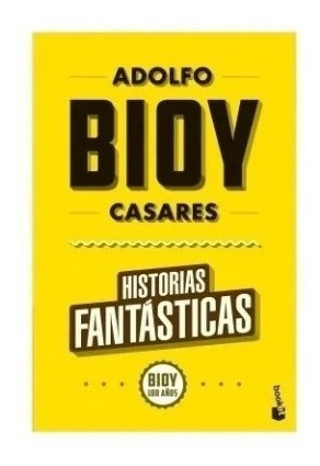 Historias Fantásticas - Bioy Casares - Booket