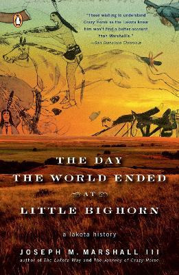 The Day The World Ended At Little Bighorn - Joseph M Mars...