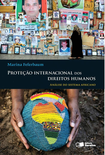 Proteção internacional dos direitos humanos - 1ª edição de 2012: Análise do sistema africano, de Feferbaum, Marina. Editora Saraiva Educação S. A., capa mole em português, 2012