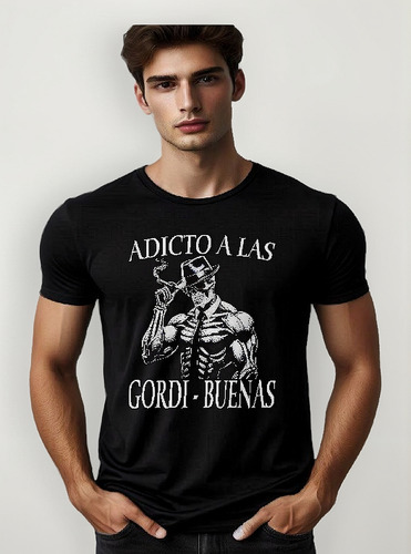 Playera - Adicto A Las Gordi Buenas Gordibuenas Gym Calavera