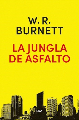 Jungla De Asfalto, La - W. R. Burnett