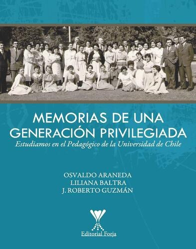 Memorias De Una Generación Privilegiada / Forja