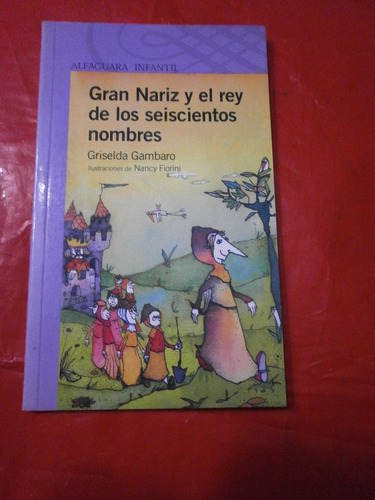 Gran Nariz Y El Rey De Los Seiscientos Nombres - Gambaro