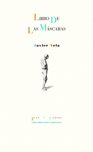 Libro De Las Mãâ¡scaras, De Vela, Javier. Editorial Pre-textos, Tapa Blanda En Español