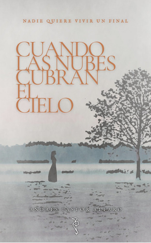 Libro Cuando Las Nubes Cubran El Cielo - Pastor Alfaro,an...