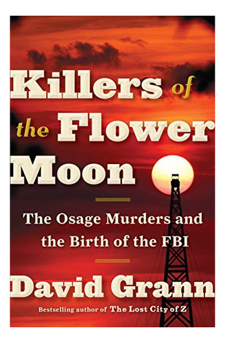 Book : Killers Of The Flower Moon The Osage Murders And The