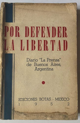 Por Defender La Libertad / Diario La Prensa Bs As   A9