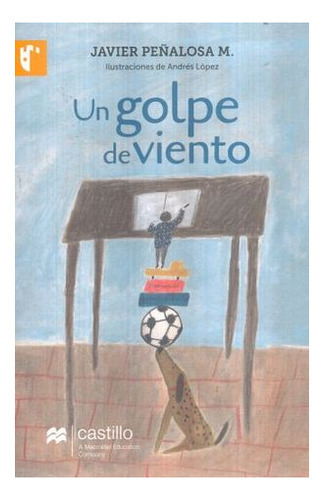 Un Golpe De Viento, De Peñalosa M., Javier. Editorial Macmillan Castillo Infantil, Tapa Blanda En Español, 0