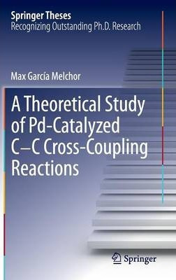 Libro A Theoretical Study Of Pd-catalyzed C-c Cross-coupl...