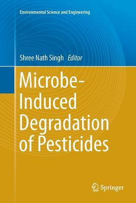 Libro Microbe-induced Degradation Of Pesticides - Shree N...