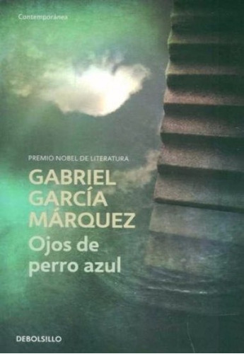 Ojos De Perro Azul, De Gabriel García Márquez. Editorial Debolsillo, Tapa Blanda, Edición 1 En Español