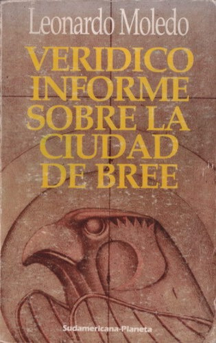 Verídico Informe Sobre La Ciudad De Bree - Moledo, Leonardo