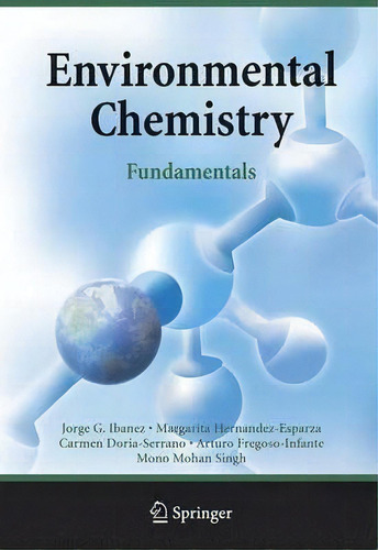 Environmental Chemistry, De Jorge G. Ibanez. Editorial Springer Verlag New York Inc, Tapa Dura En Inglés