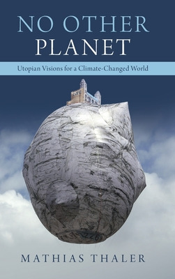 Libro No Other Planet: Utopian Visions For A Climate-chan...