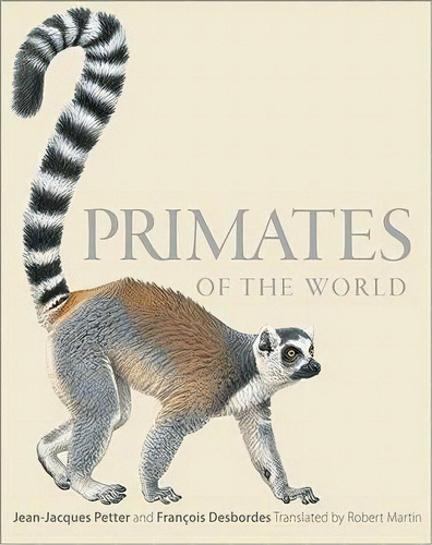 Primates Of The World : An Illustrated Guide, De Jean-jacques Petter. Editorial Princeton University Press, Tapa Dura En Inglés