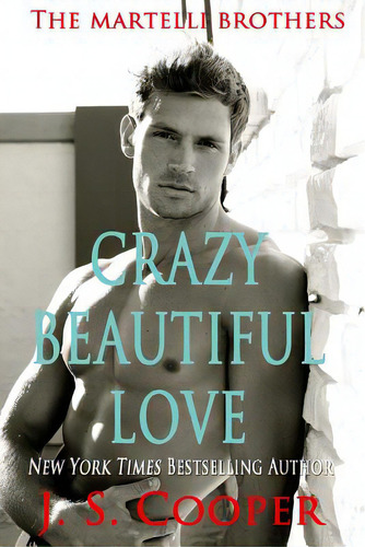 Crazy Beautiful Love, De Cooper, J. S.. Editorial Createspace, Tapa Blanda En Inglés