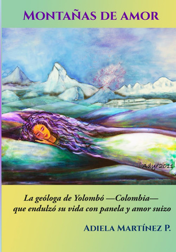 Libro: Montañas De Amor: La Geóloga De Yolombó Colombia Su