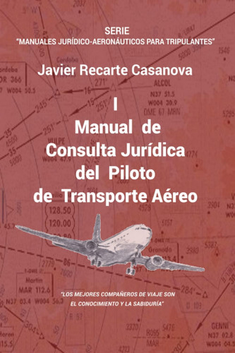 Libro: Manual De Consulta Jurídica Del Piloto De Transporte 