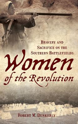 Libro Women Of The Revolution: Bravery And Sacrifice On T...