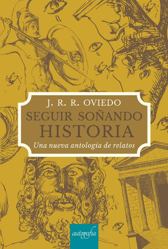 Libro: Seguir Soñando Historia. R. Oviedo, J.r.. Autografia,