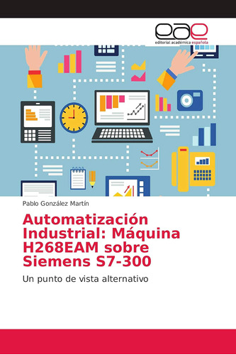 Libro: Automatización Industrial: Máquina H268eam Sobre Siem