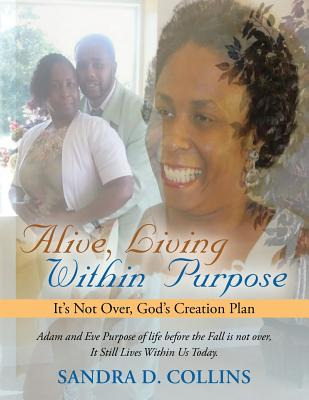 Libro Alive, Living Within Purpose: It's Not Over, God's ...
