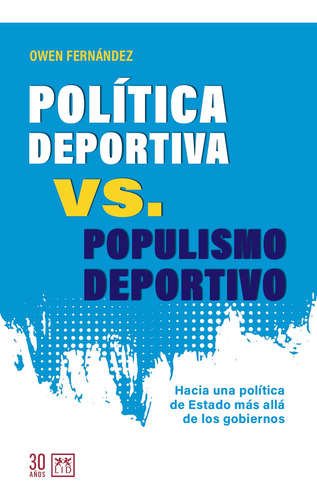 Politica Deportiva Vs. Populismo Deportivo, De Owen Fernandez. Editorial Lid, Tapa Blanda En Español, 2023