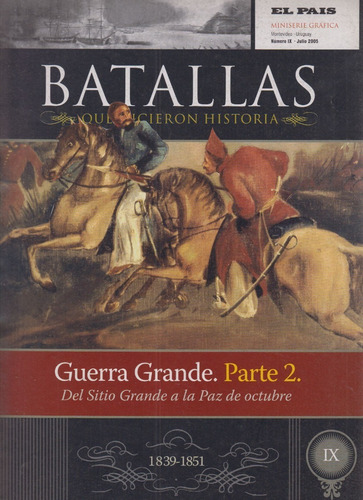 Batallas Historia Uruguay Guerra Grande Parte 2 1839 - 1951