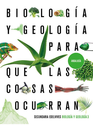 Proyecto: Para Que Las Cosas Ocurran - Biologãâa Y Geologãâa 3. Ed. Andalucãâa, De García López, Margarita. Editorial Luis Vives (edelvives), Tapa Blanda En Español