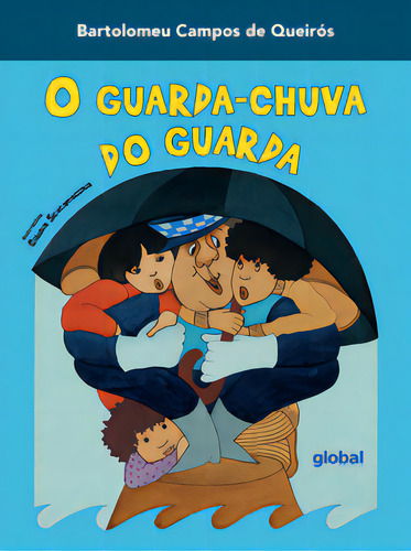 O Guarda-chuva Do Guarda, De Bartolomeu Campos De Queirós. Global Editora, Capa Mole, Edição 2 Em Português, 2023