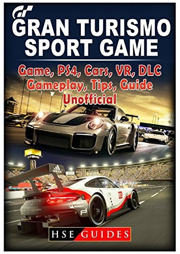 Gran Turismo Sport Game, Ps4, Cars, Vr, Dlc, Gameplay, Tips,