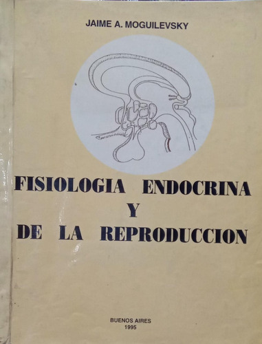 Jaime Moguilevsky Fisiología Endocrina Y De La Reproducción