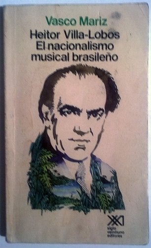 Heitor Villa Lobos. El Nacionalismo Musical Brasileño