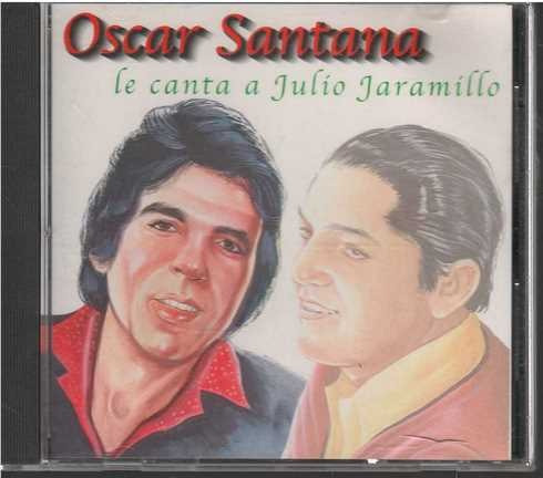 Cd - Oscar Santana / Le Canta A Julio Jaramillo - Original
