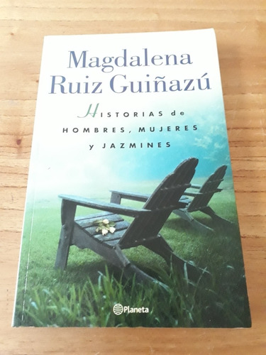 Historias De Hombres, Mujeres Y Jazmines. Magdalena Guiñazu