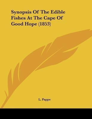 Synopsis Of The Edible Fishes At The Cape Of Good Hope (1...