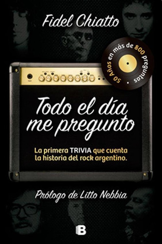 Todo El Día Me Pregunto - Trivia Del Rock-chiatto, Fidel-edi