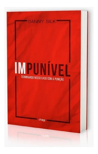 impunivel, de Silk Danny. Editora Chara em português