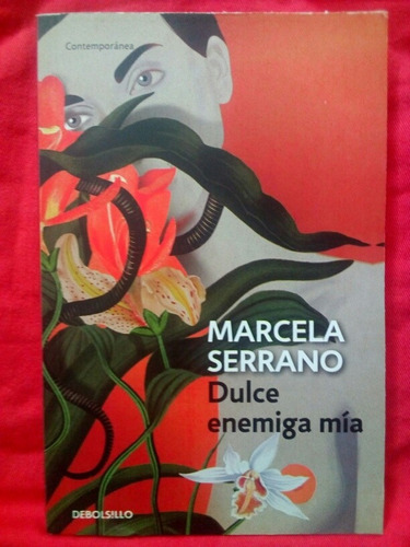 Dulce Enemiga Mía - Marcela Serrano / Debolsillo