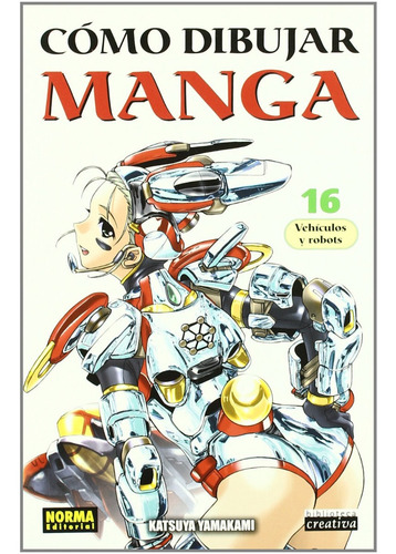 Imagen 1 de 5 de Cómo Dibujar Manga 16: Vehículos Y Robots