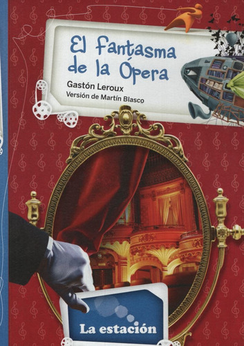 El Fantasma De La Ópera - La Estación, de Leroux, Gaston. Editorial EST.MANDIOCA, tapa blanda en español, 2015