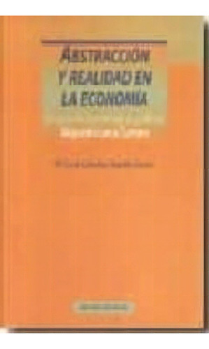 Abstracción Y Realidad En La Economía : Ensayos En Homenaje, De José García Solanes. Editorial Minerva Ediciones, S.a. En Español